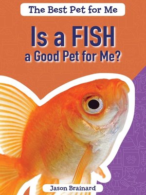 cover image of Is a Fish a Good Pet for Me?